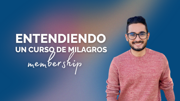 Entendiendo Un Curso de Milagros