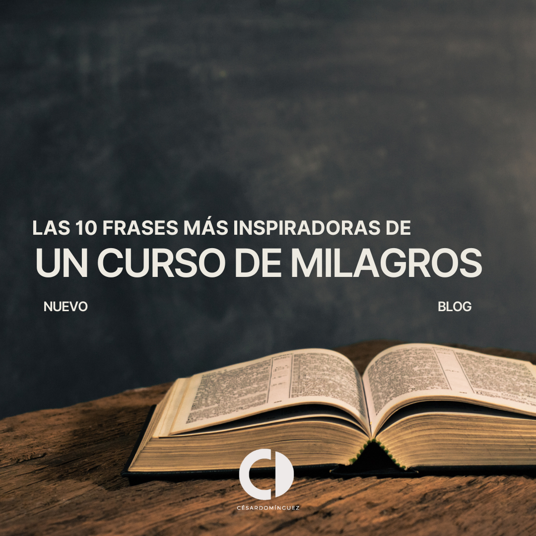 Las 10 Frases Más Inspiradoras de “Un Curso de Milagros”