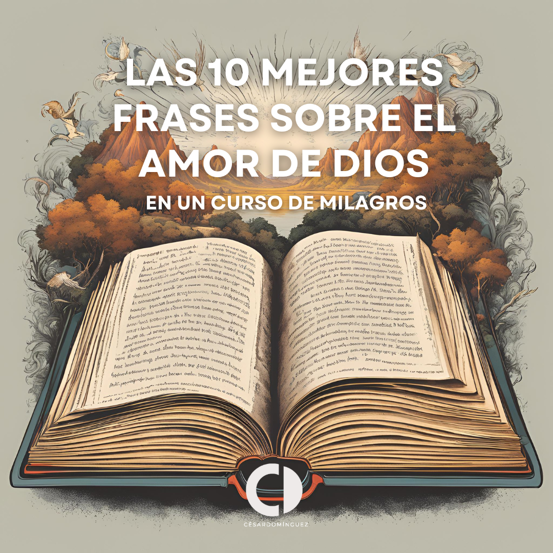 Las 10 Mejores Frases sobre el Amor de Dios en Un Curso de Milagros