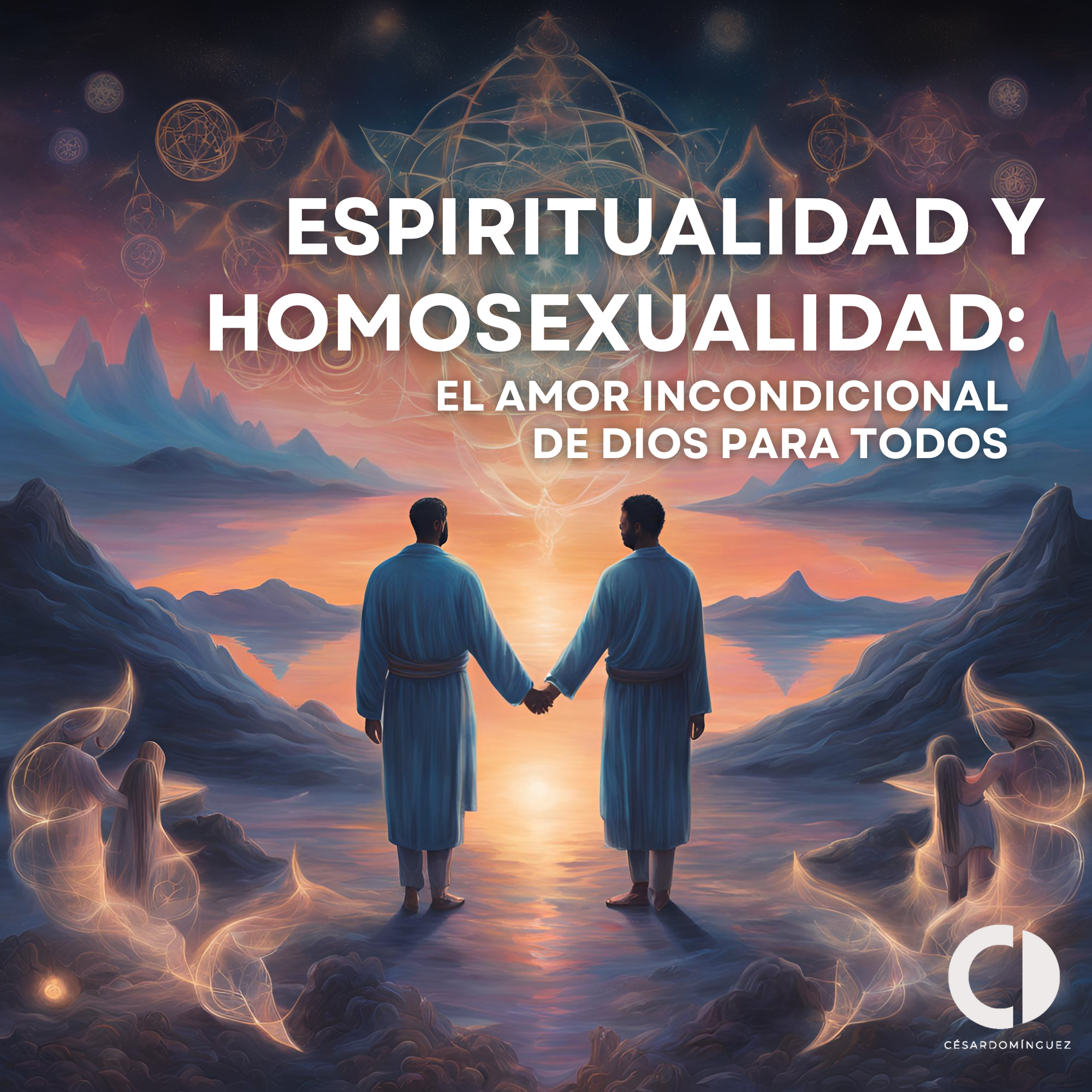 Espiritualidad y Homosexualidad: El Amor Incondicional de Dios para Todos