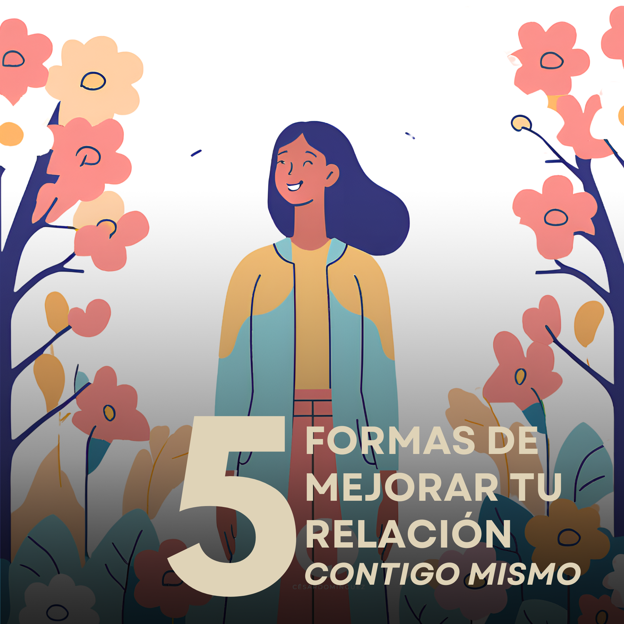 5 Formas de Mejorar tu Relación Contigo Mismo