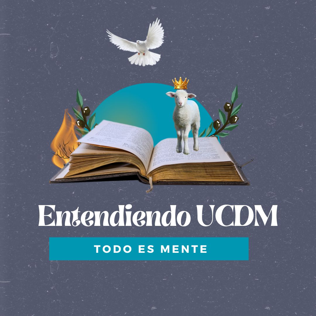 Un Curso de Milagros para Llevar: Todo es mente