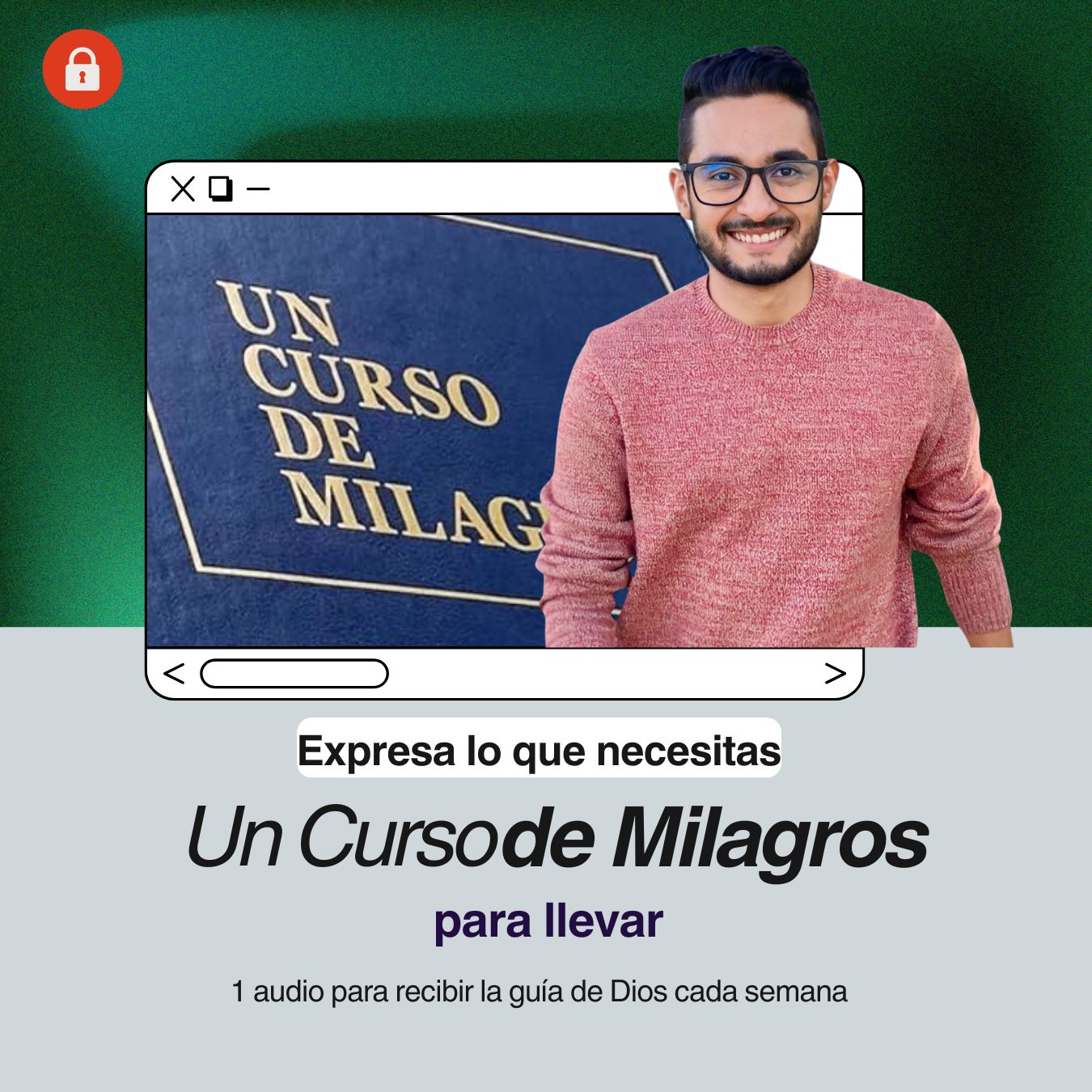 Un Curso de Milagros para Llevar: Expresa lo que necesitas