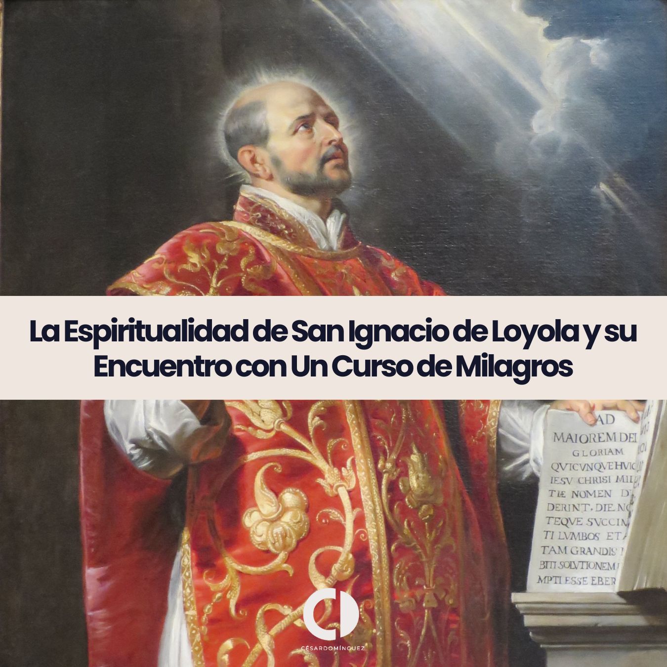 La Espiritualidad de San Ignacio de Loyola y su Encuentro con Un Curso de Milagros