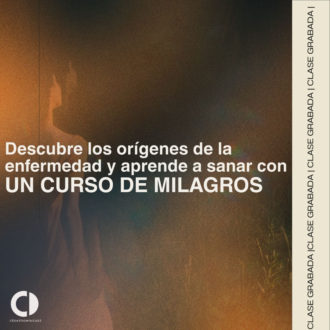 Descubre los orígenes de la enfermedad y aprende a sanar con  Un Curso de Milagros