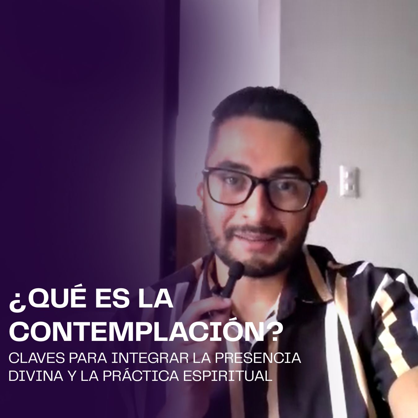 Clase: ¿Qué es la contemplación? Claves para integrar la presencia divina y la práctica espiritual