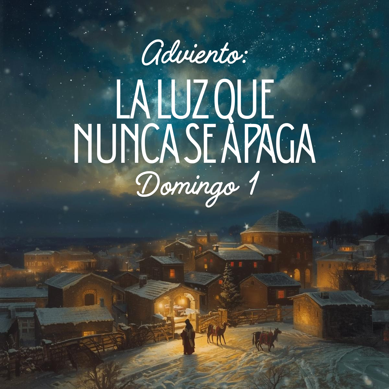 Adviento, domingo 1: La luz que nunca se apaga