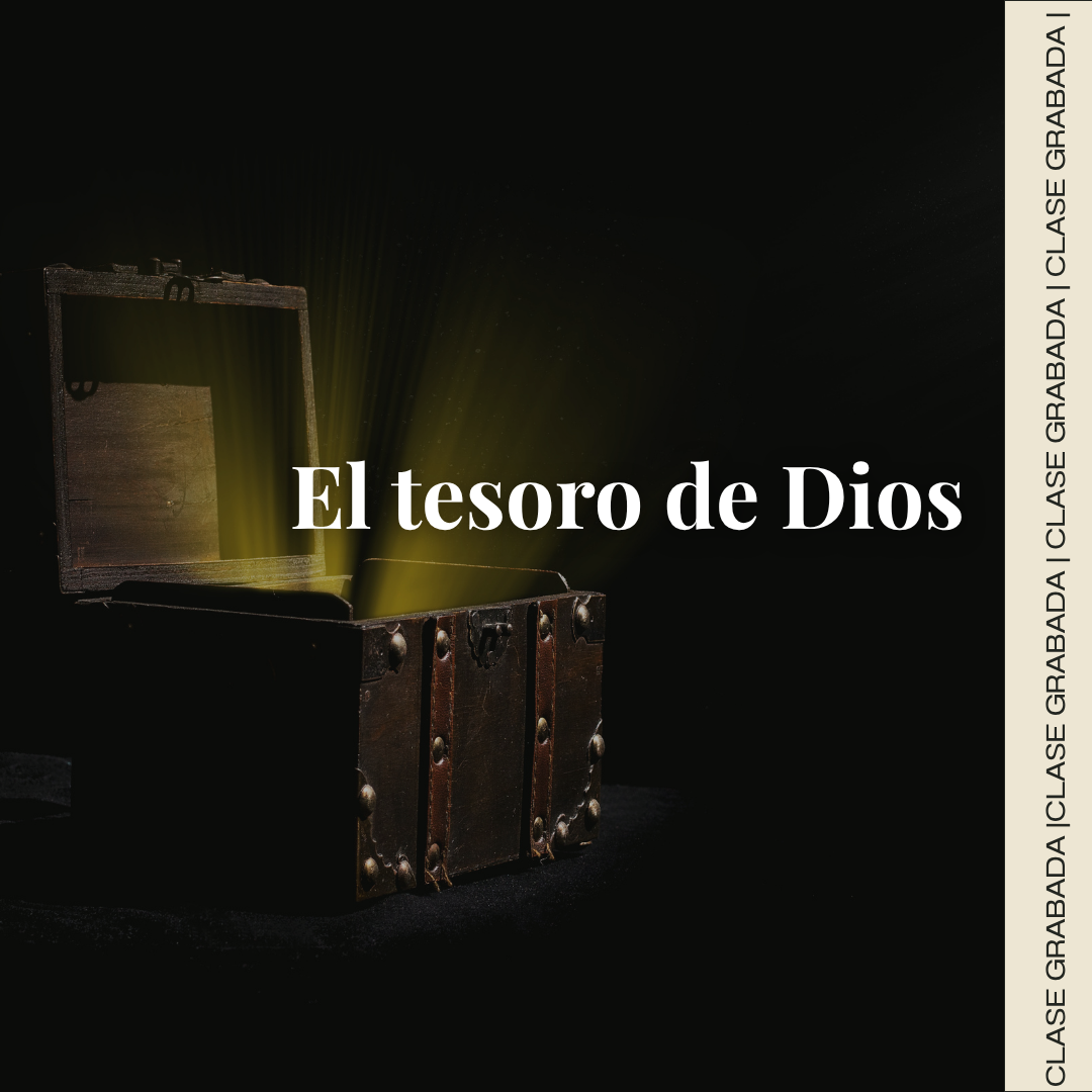 Clase grabada: El tesoro de Dios